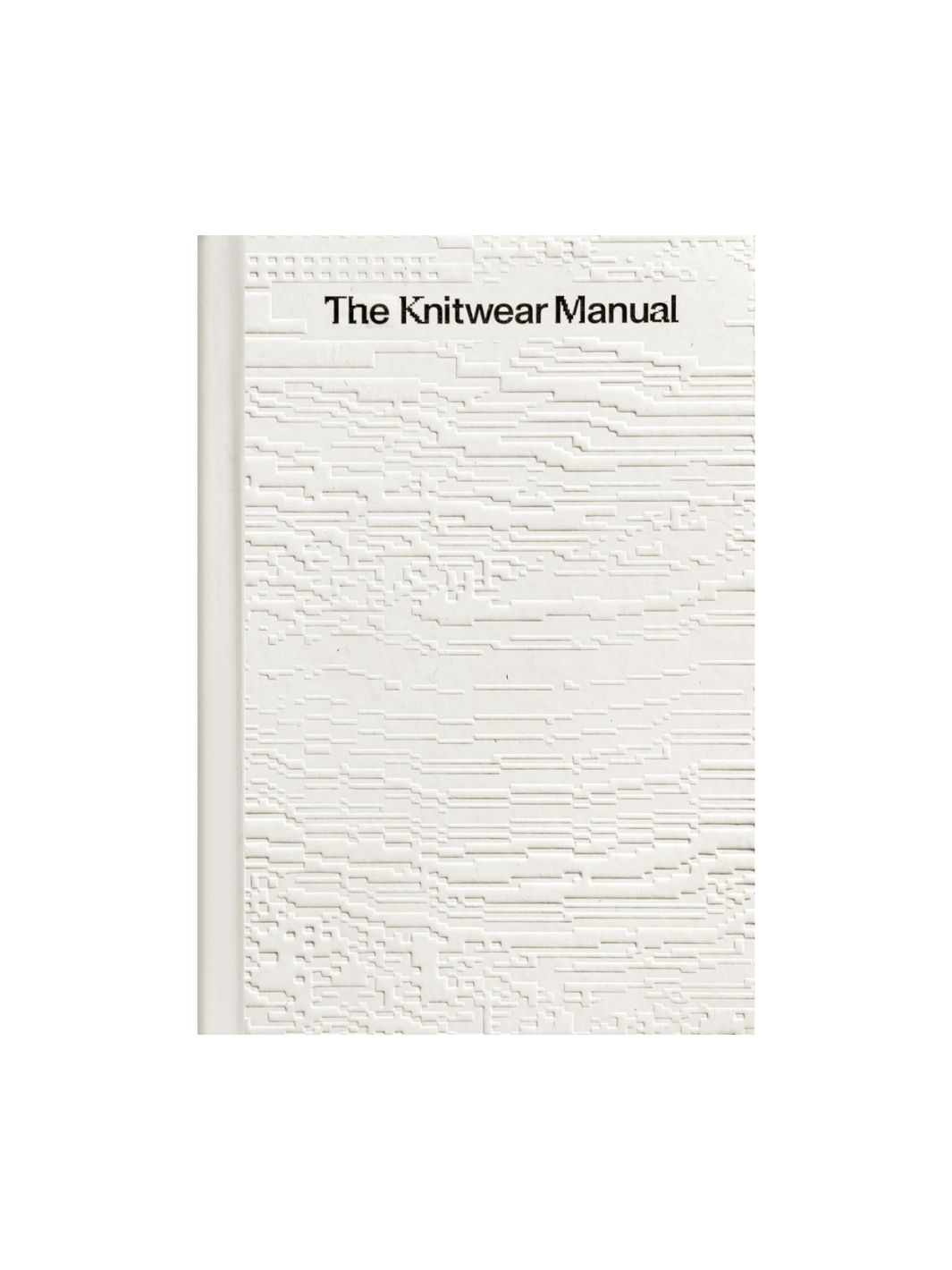 Cover of The Knitwear Manual: A Complete Guide to Knitwear Design by Fashionary | Twentyseven Toronto