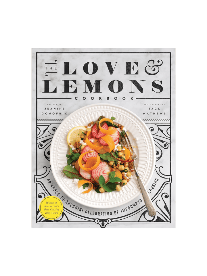 The Love and Lemons Cookbook: An Apple-to-Zucchini Celebration of Impromptu Cooking by Jeanine Donofrio | Twentyseven Toronto