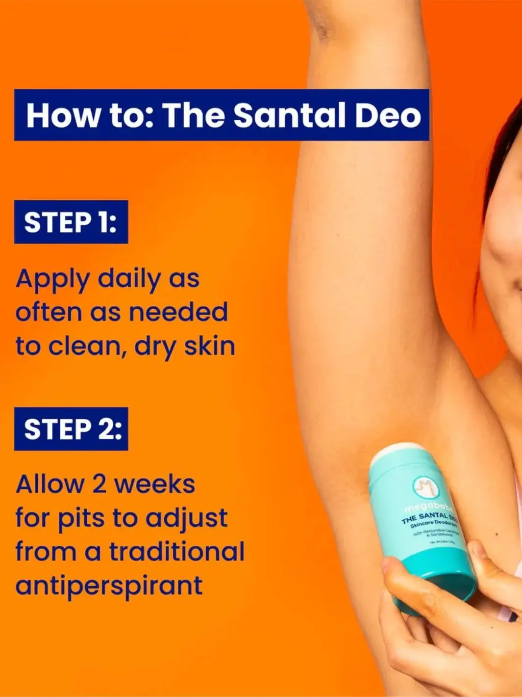 A close-up view shows a hand applying a light blue deodorant stick to an underarm against a bright orange background to outline usage instructions for Megababe The Santal Deo | Twentyseven Toronto