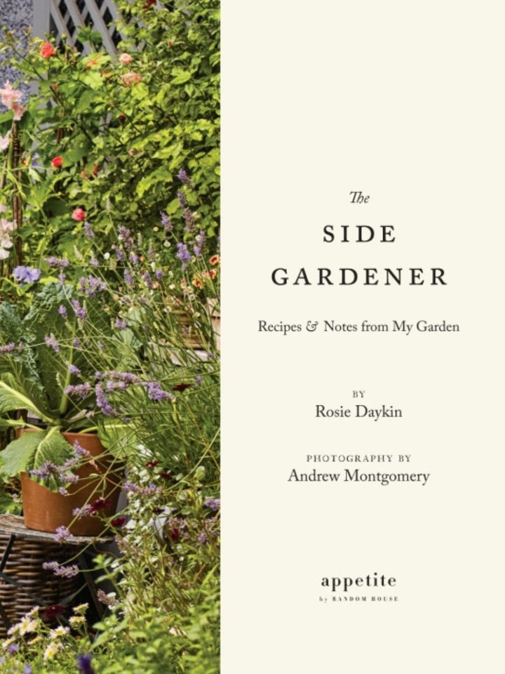 Twentyseven Toronto - The Side Gardener: Recipes & Notes From My Garden by Rosie Daykin