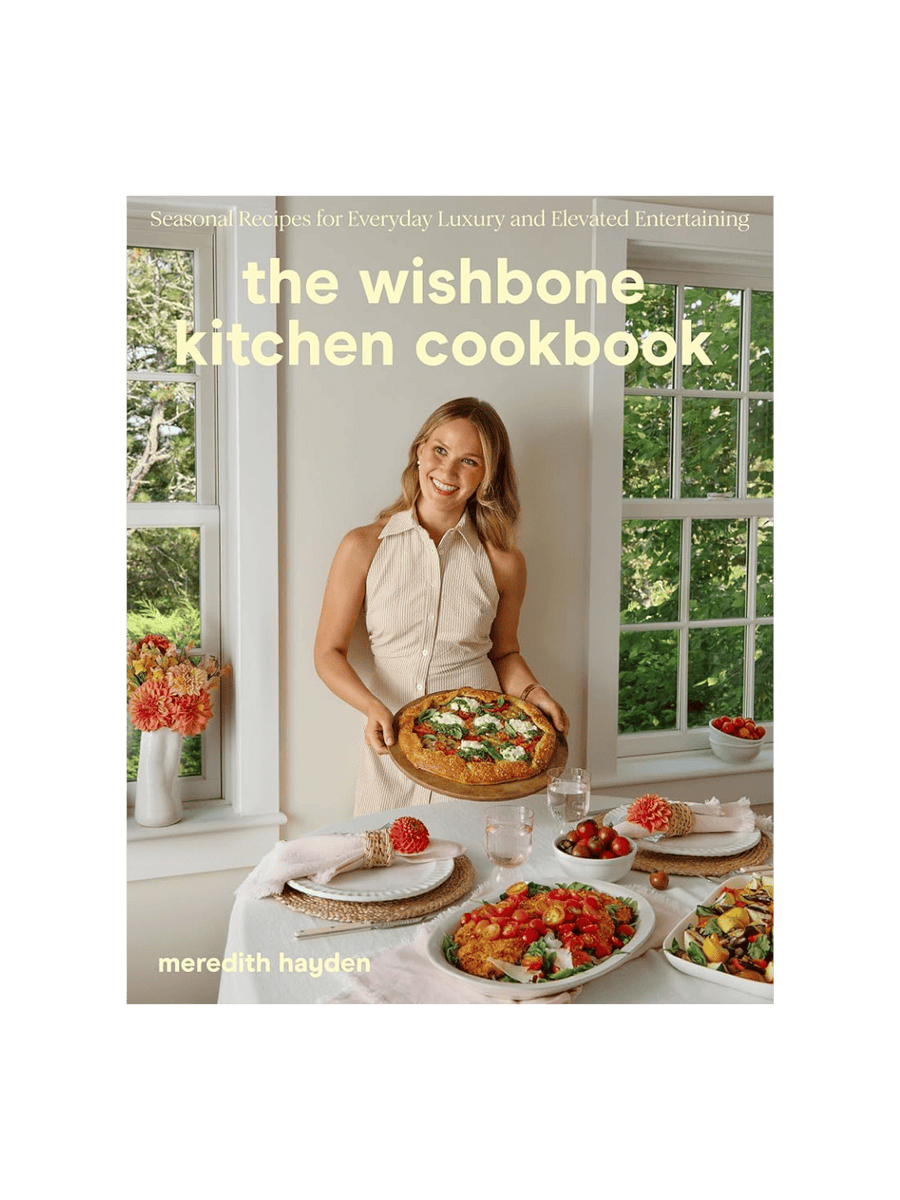 The Wishbone Kitchen Cookbook: Seasonal Recipes for Everyday Luxury and Elevated Entertaining by Meredith Hayden | Twentyseven Toronto