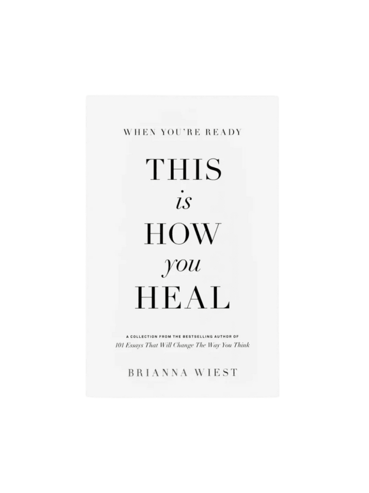 When You're Ready, This is How You Heal by Brianna Wiest | Twentyseven Toronto