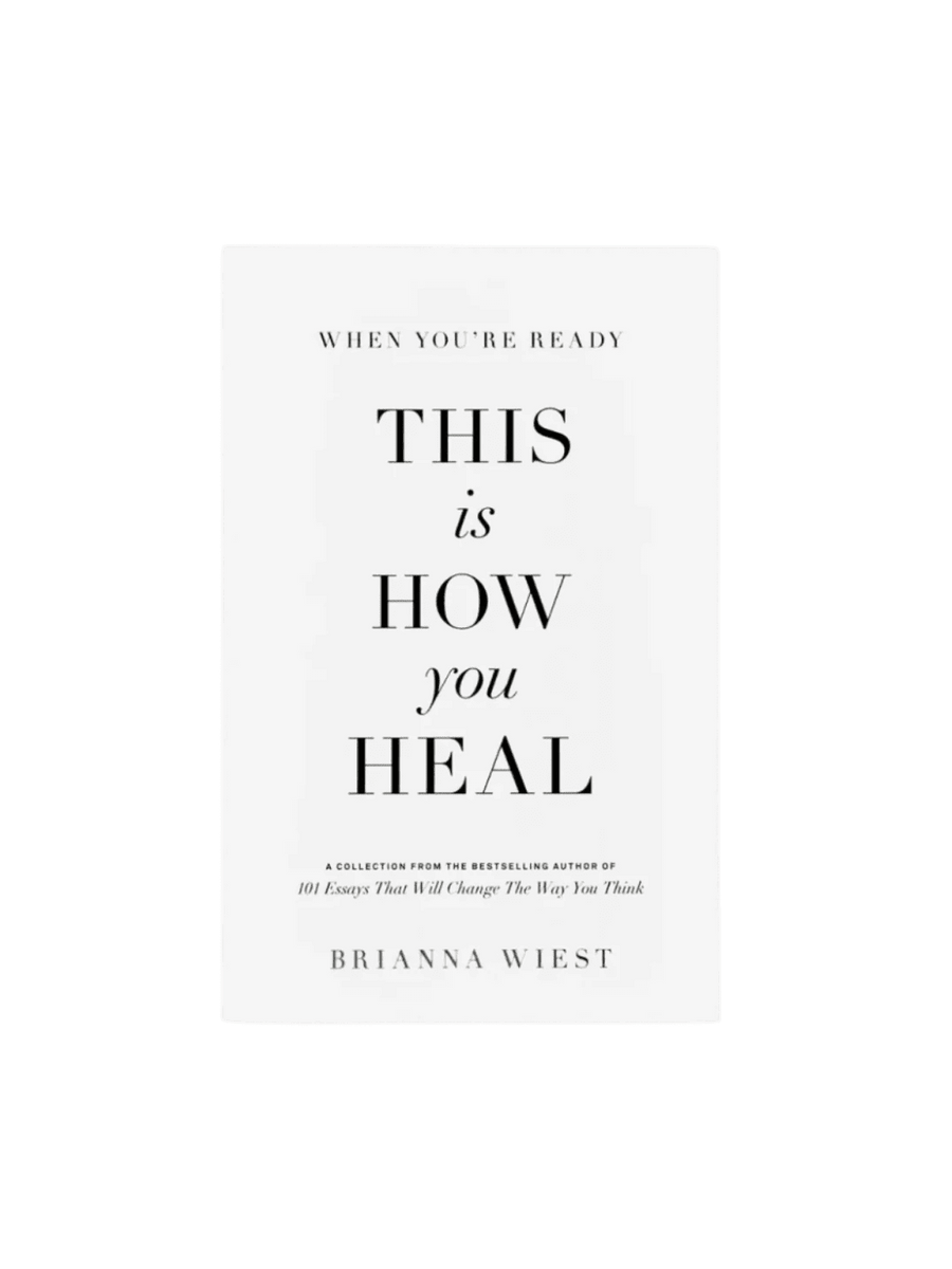 When You're Ready, This is How You Heal by Brianna Wiest | Twentyseven Toronto