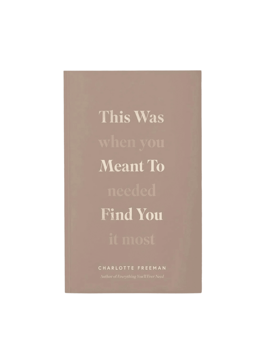 This Was Meant To Find You (When You Needed It Most) by Charlotte Freeman | Twentyseven Toronto