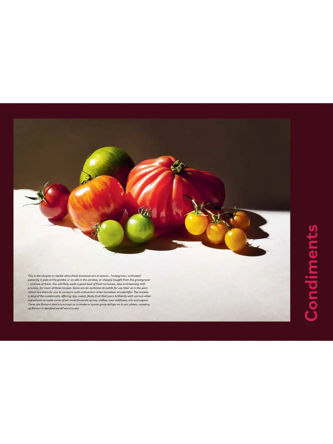 A vibrant photograph of various heirloom and cherry tomatoes in shades of red, green, and yellow serves as the title spread for the "Condiments" chapter in Tomato: 80 Recipes Celebrating the Extraordinary Tomato by Claire Thomson | Twentyseven Toronto