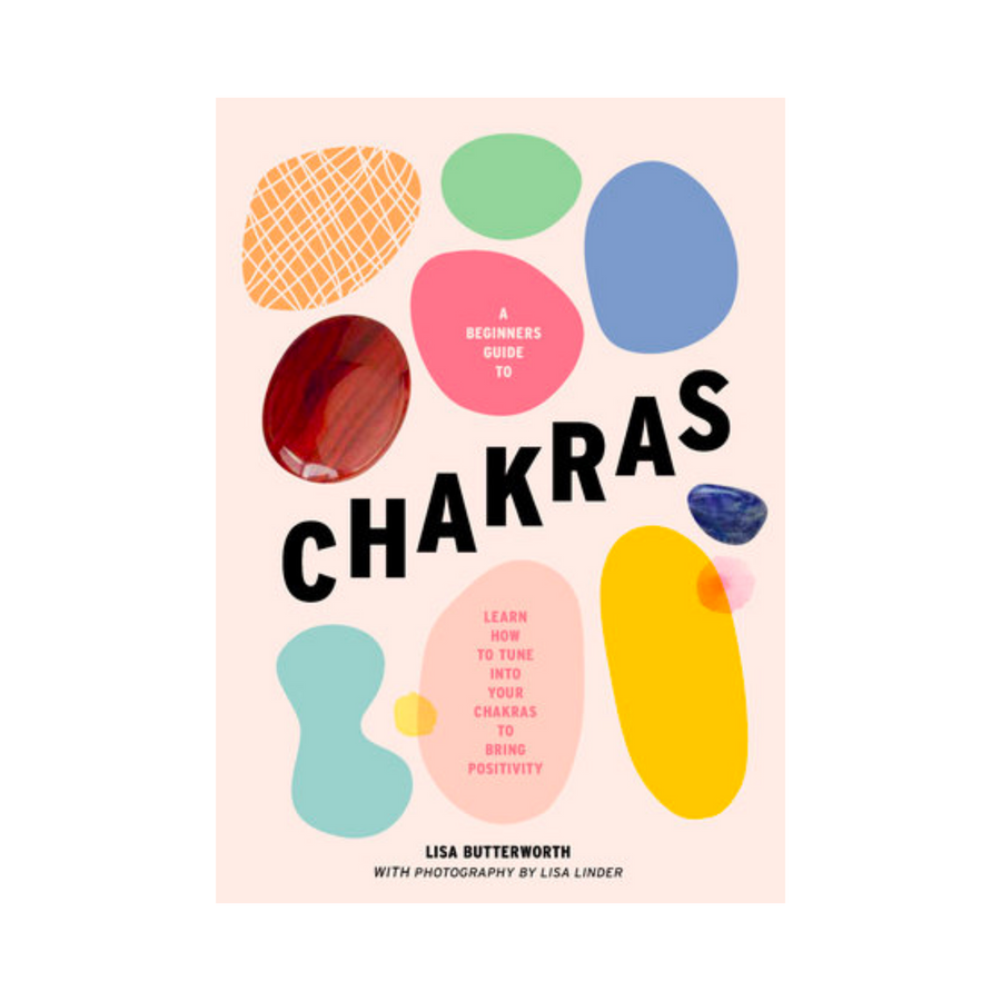 Twentyseven Toronto - Lisa Butterworth - A Beginner's Guide To Chakras: Open The Path To Positivity